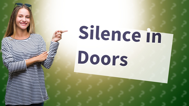 Silence in Doors