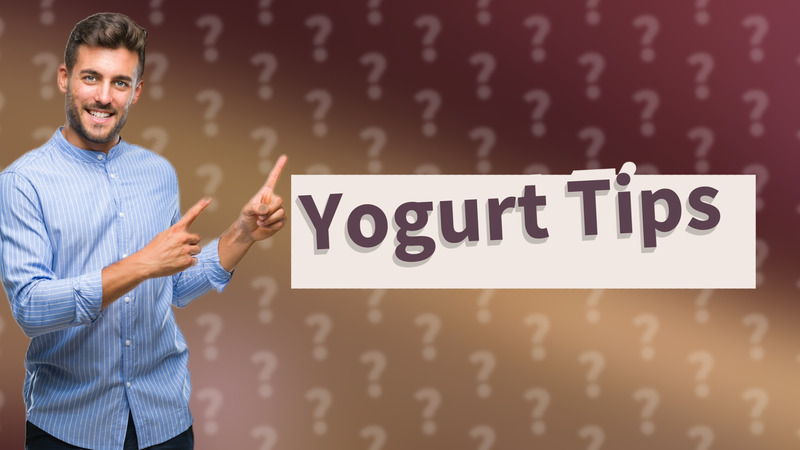 Yogurt Tips
