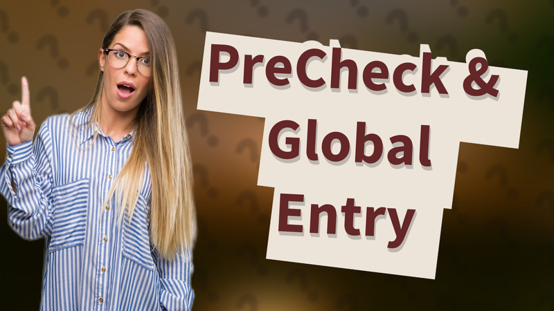 PreCheck & Global Entry
