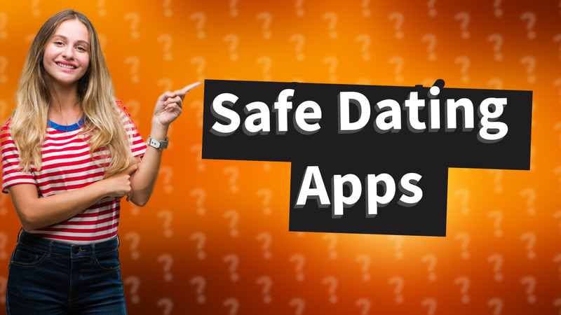 Safe Dating Apps