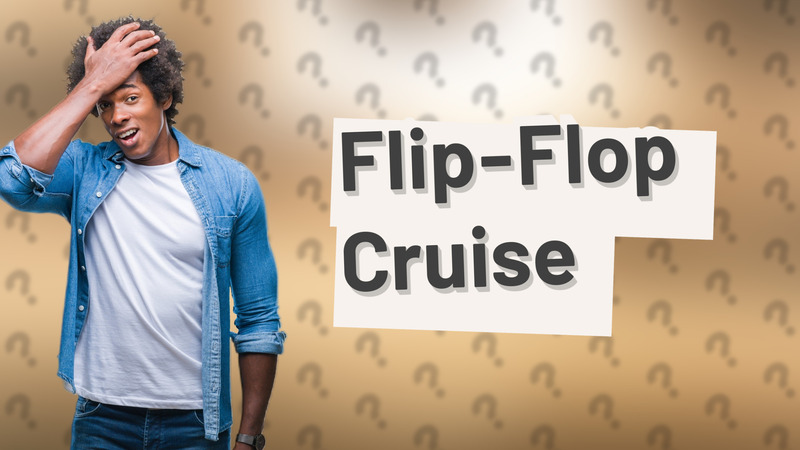 Flip-Flop Cruise