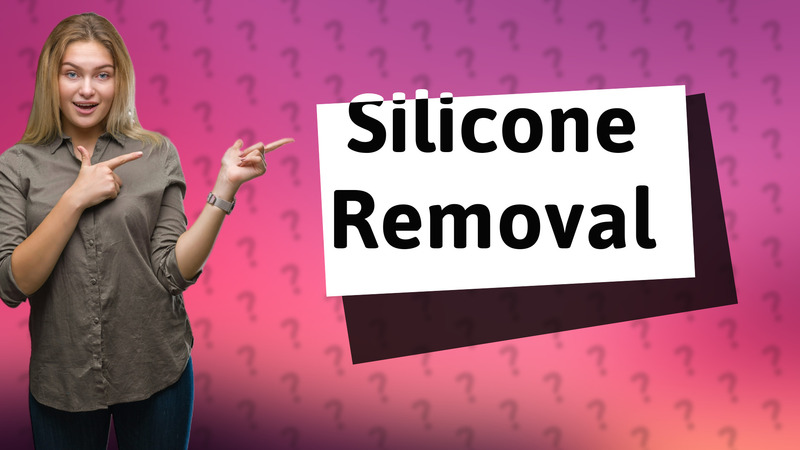 Silicone Removal