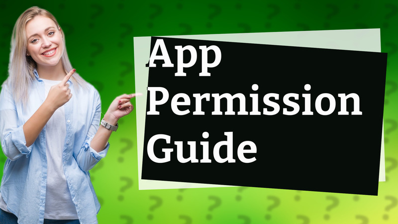 App Permission Guide
