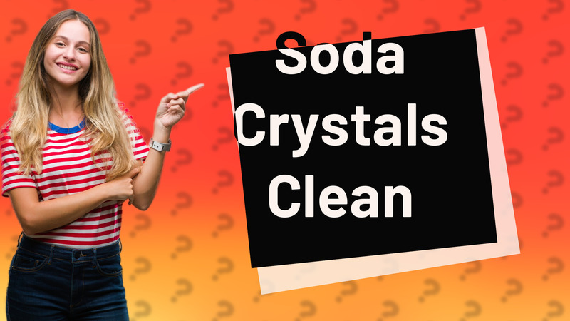 Soda Crystals Clean
