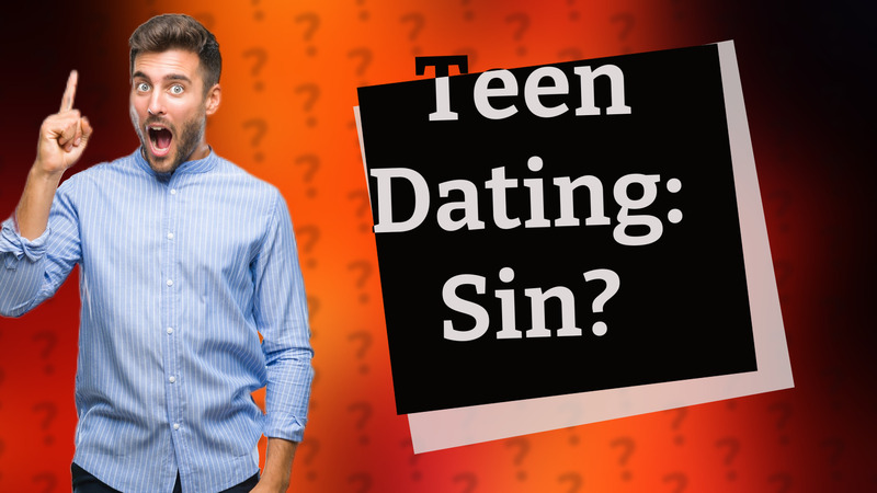Teen Dating: Sin?