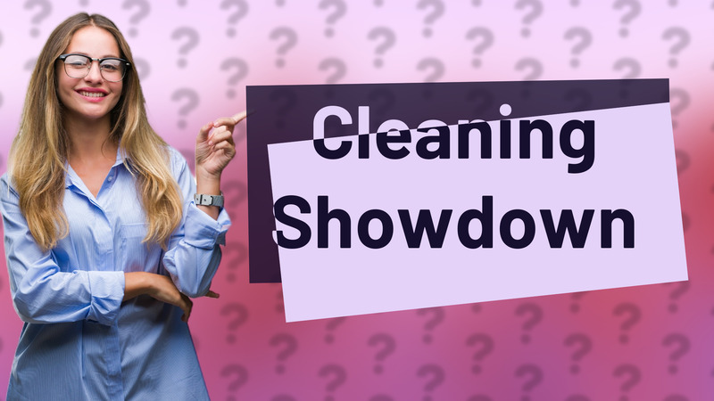 Cleaning Showdown