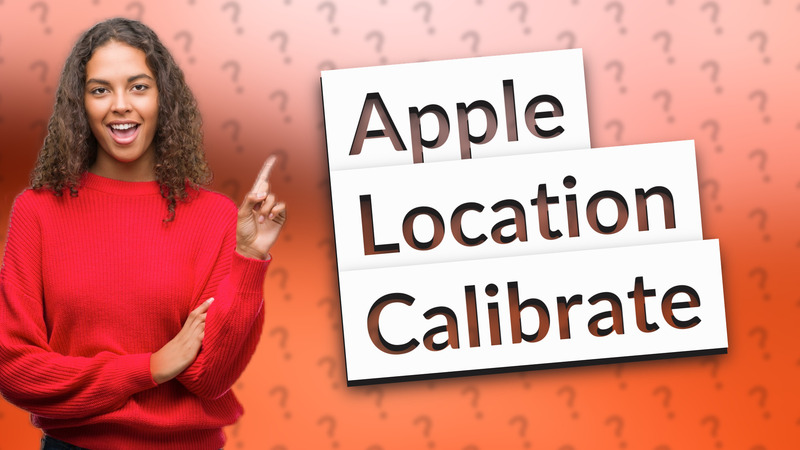 Apple Location Calibrate
