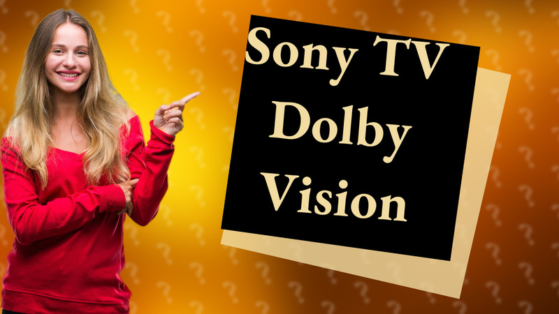 Sony TV Dolby Vision