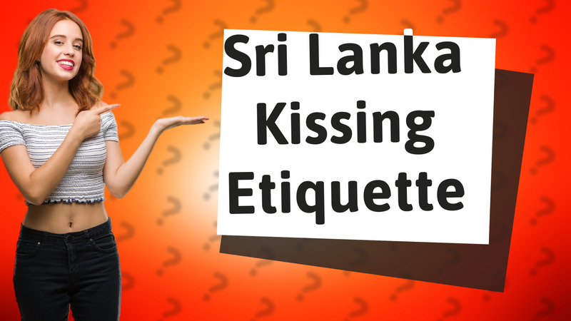 Sri Lanka Kissing Etiquette