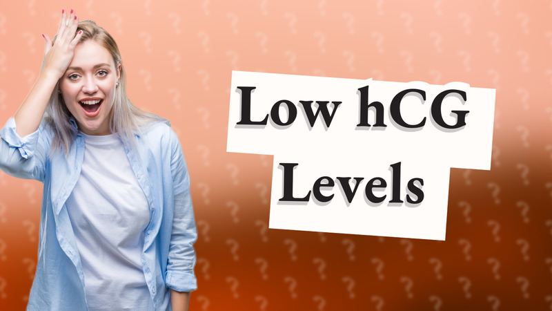 Low hCG Levels