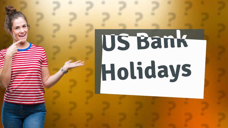 US Bank Holidays