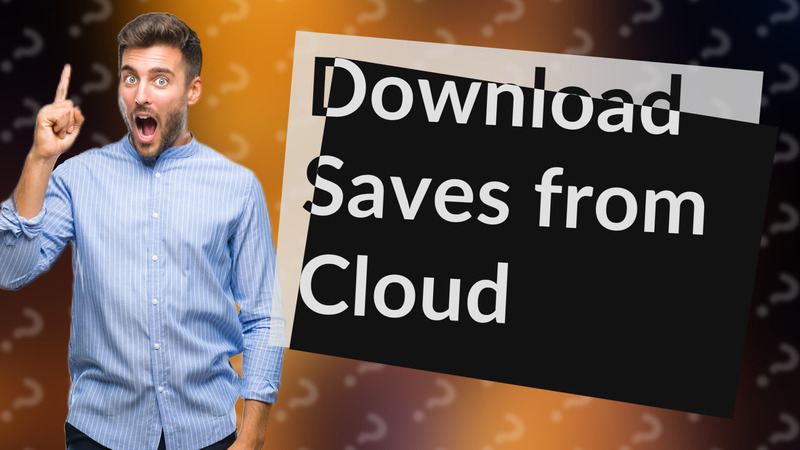Download Saves from Cloud