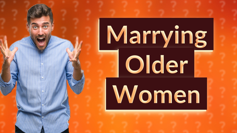 Marrying Older Women