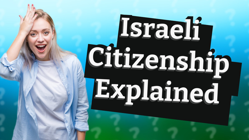 Israeli Citizenship Explained