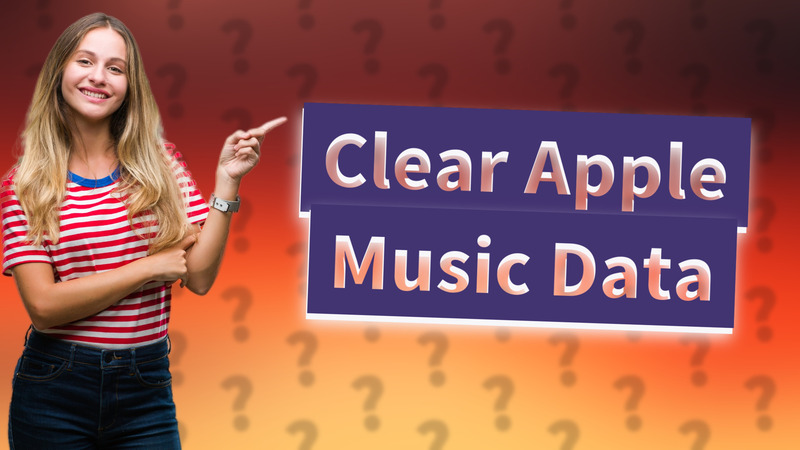 Clear Apple Music Data