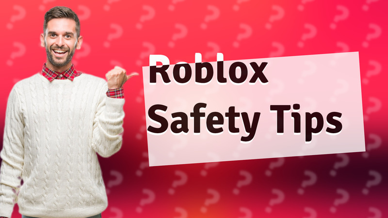 Roblox Safety Tips