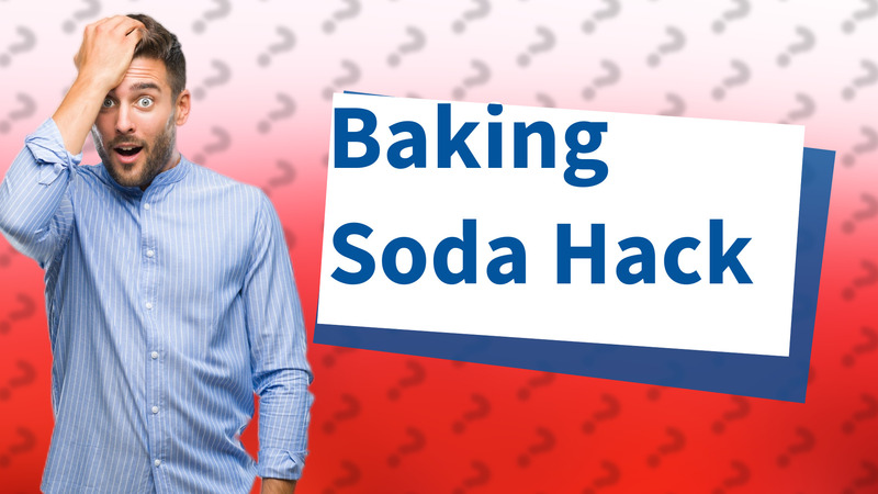 Baking Soda Hack