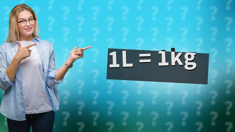 1L = 1kg