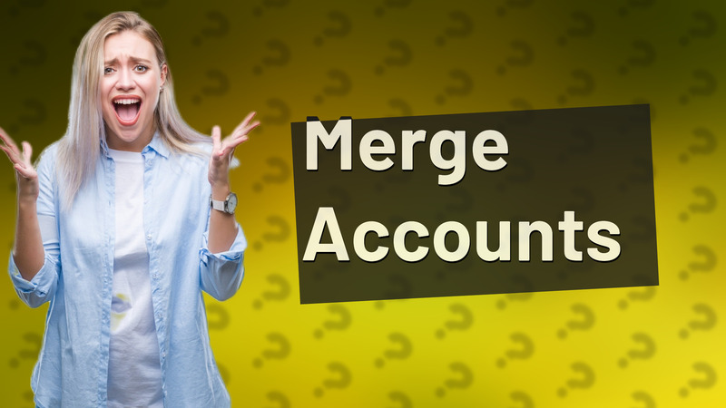 Merge Accounts