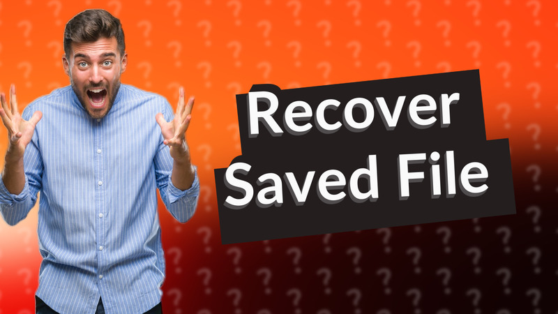 Recover Saved File