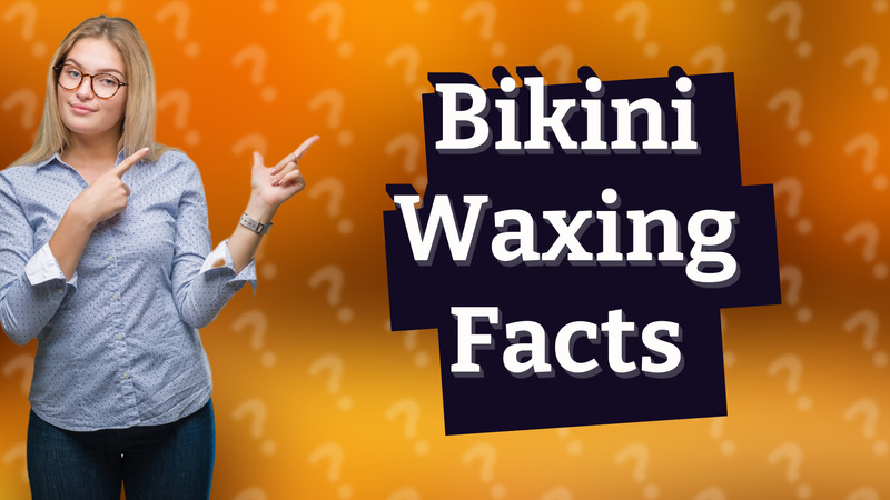 Bikini Waxing Facts