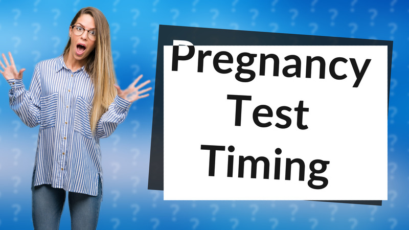 Pregnancy Test Timing