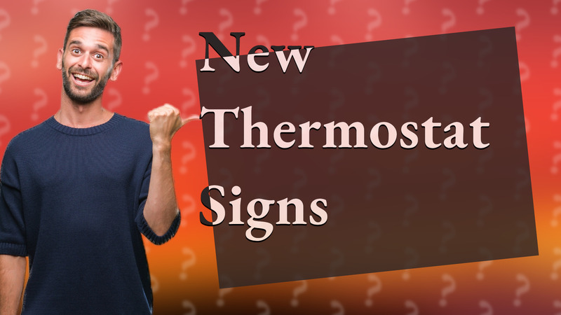 New Thermostat Signs