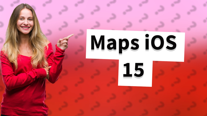 Maps iOS 15