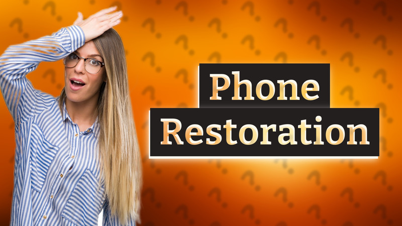 Phone Restoration