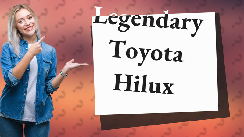 Legendary Toyota Hilux