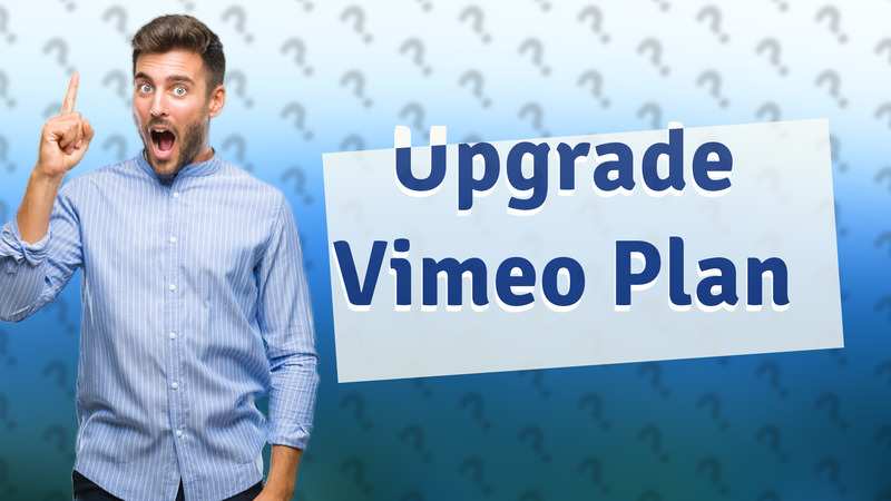 Upgrade Vimeo Plan