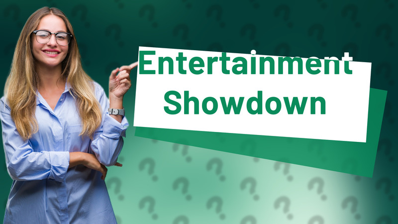 Entertainment Showdown