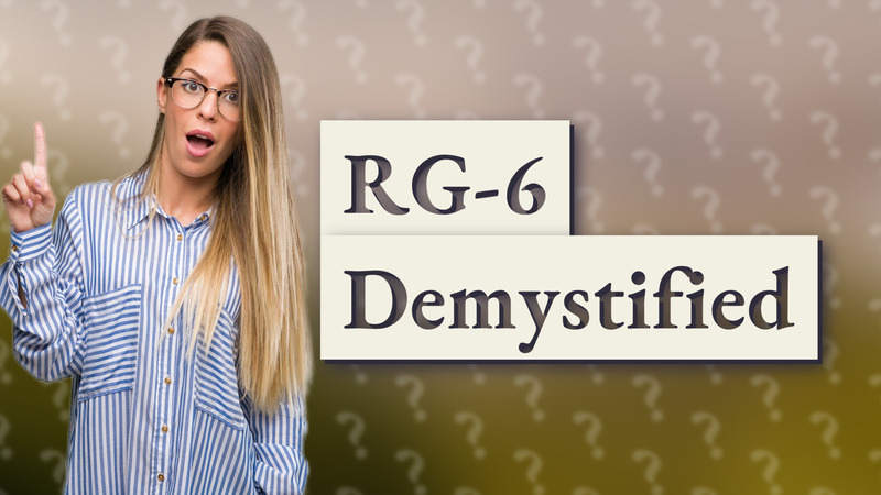 RG-6 Demystified