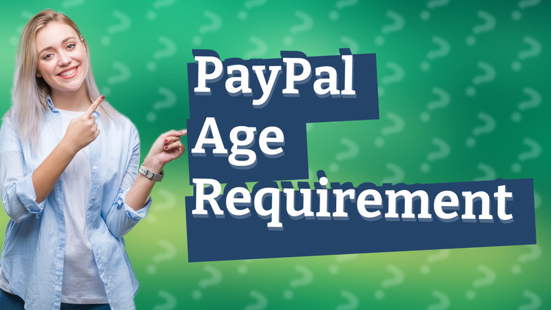 PayPal Age Requirement