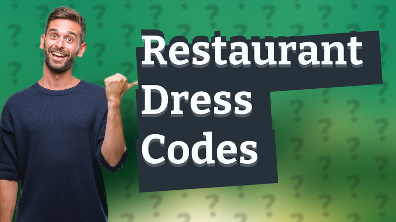 Restaurant Dress Codes
