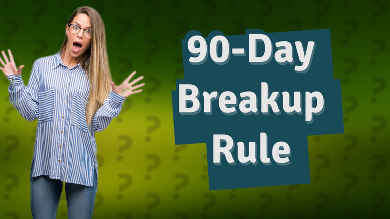 90-Day Breakup Rule