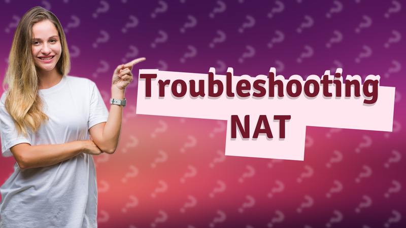 Troubleshooting NAT