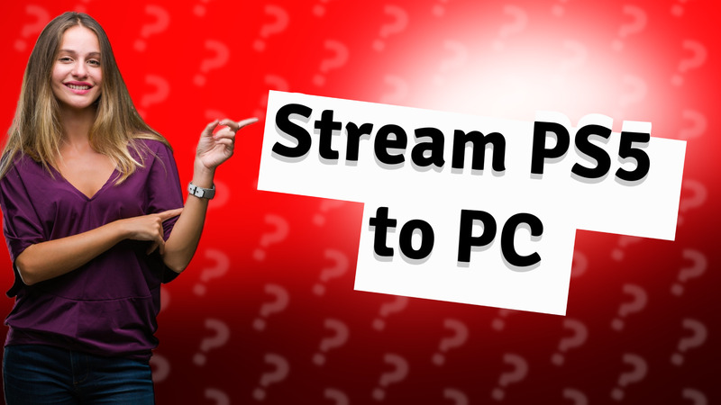 Stream PS5 to PC
