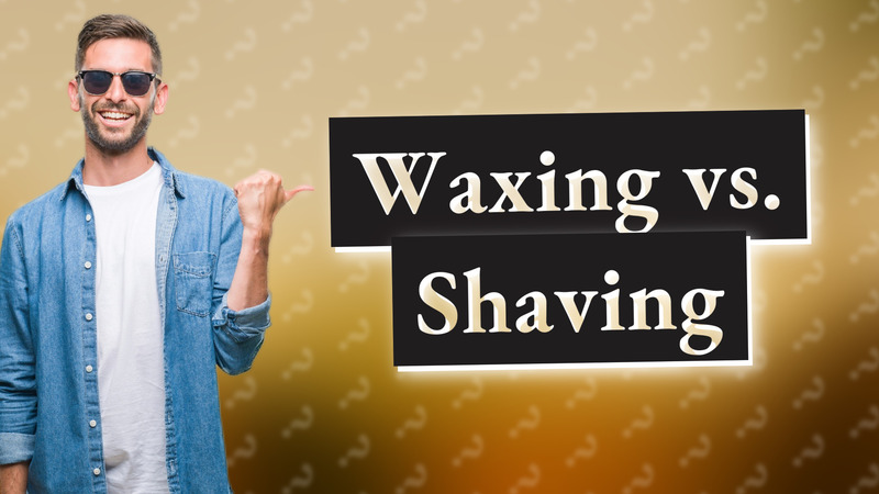 Waxing vs. Shaving