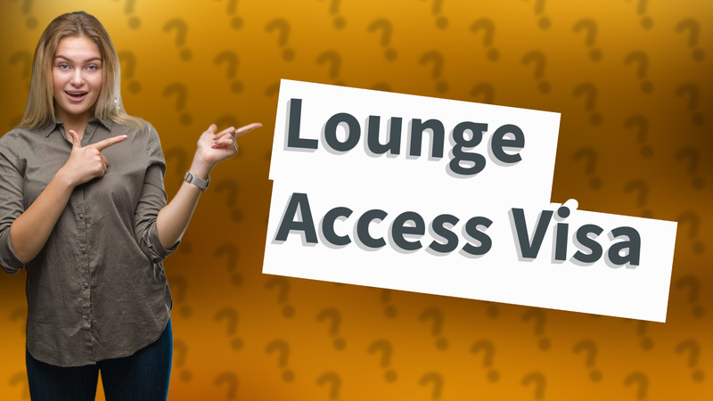 Lounge Access Visa