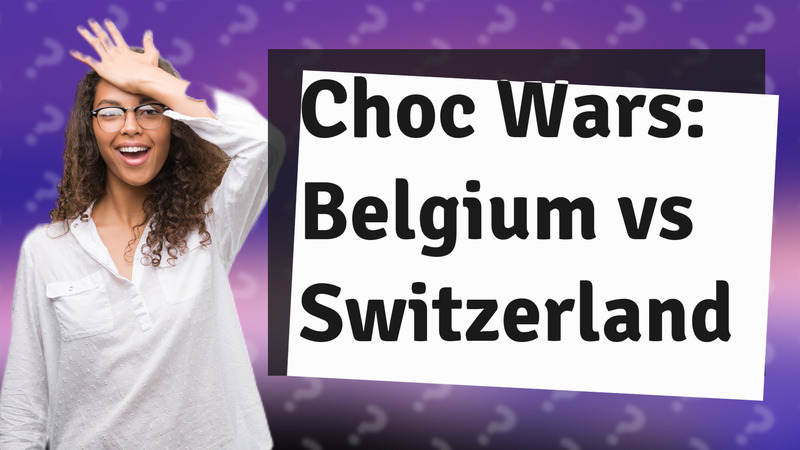 Choc Wars: Belgium vs Switzerland