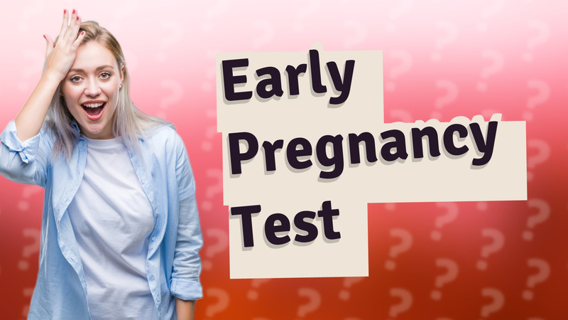 Early Pregnancy Test