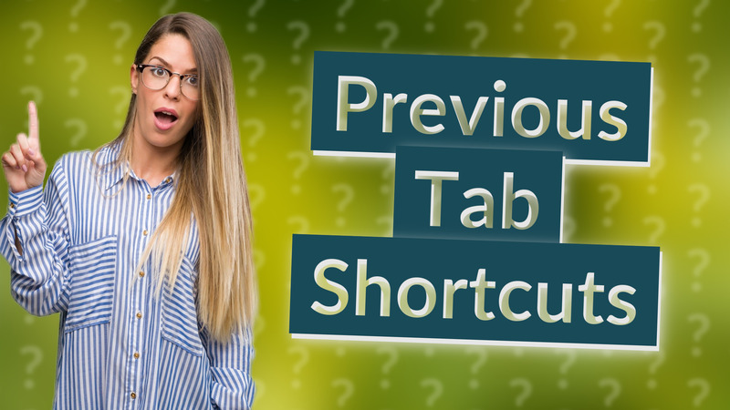 Previous Tab Shortcuts