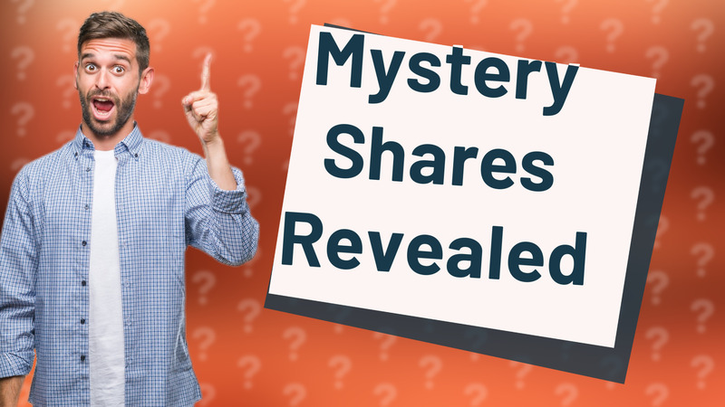 Mystery Shares Revealed