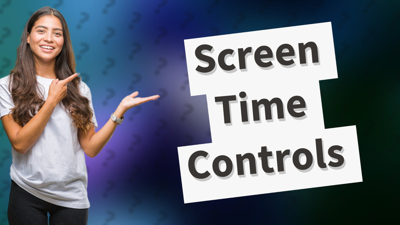 Screen Time Controls