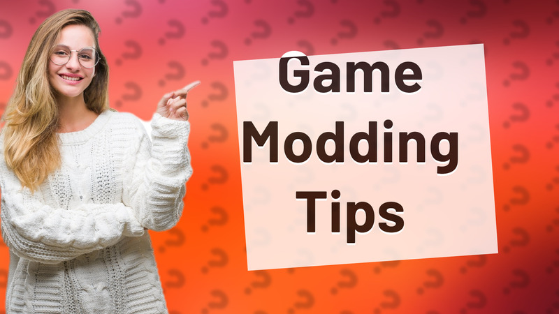 Game Modding Tips