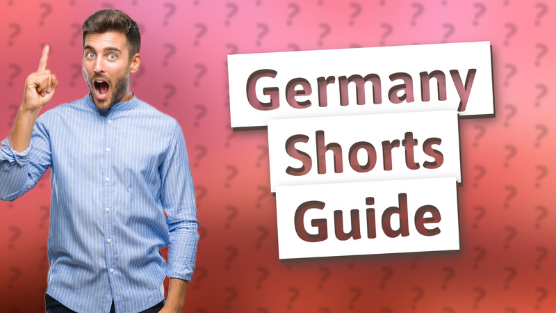 Germany Shorts Guide