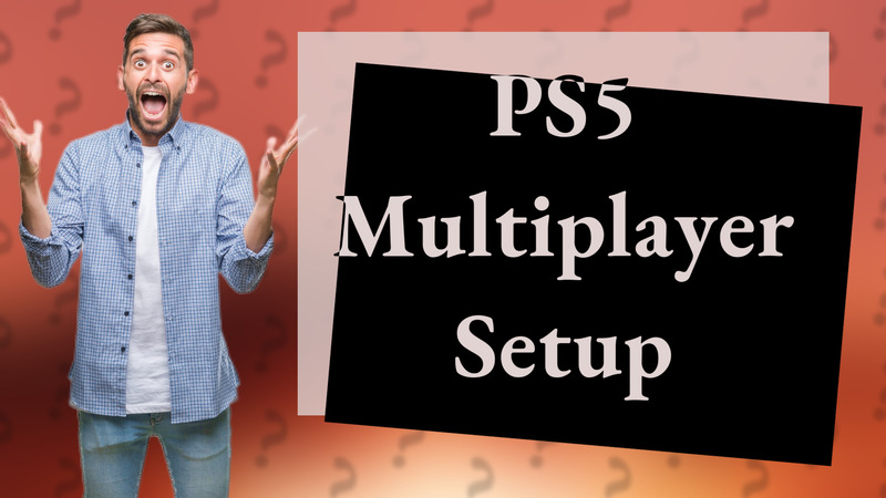 PS5 Multiplayer Setup