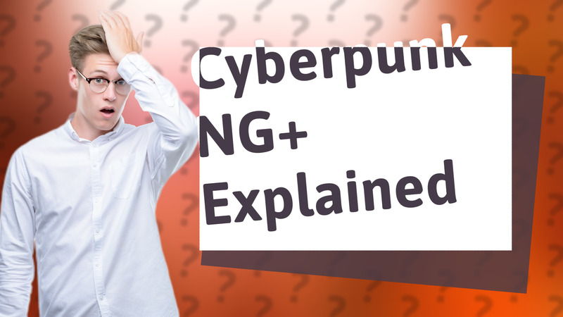 Cyberpunk NG+ Explained