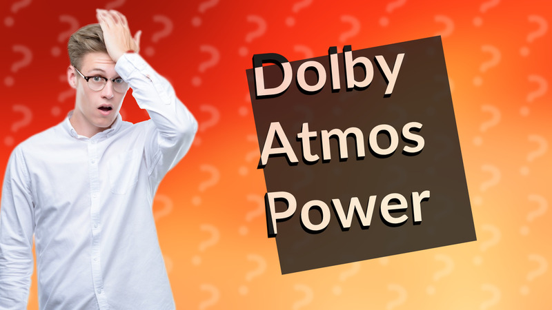 Dolby Atmos Power
